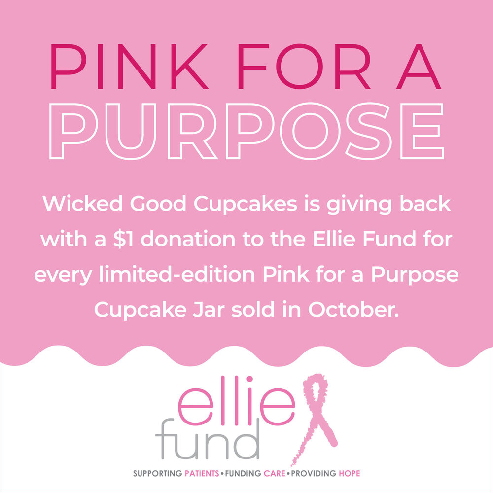 Pink for a Purpose - Wicked Good Cupcakes is giving back with a $1 donation to the Ellie Fund for every limited-edition Pink for a Purpose Cupcake Jar sold in October. image number null