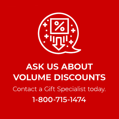 Ask us about volume discounts | Contact a gifting specialist today | 1-800-715-1474